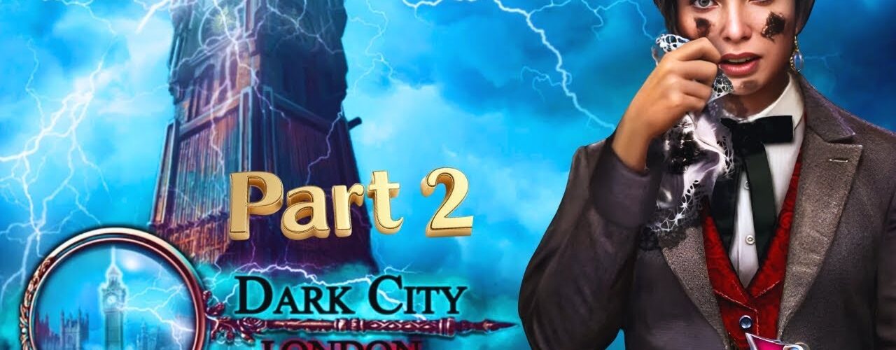 Dark City London (Free To Play)  FULL Collector’s Edition Walkthrough - Part 2 Mystery Game