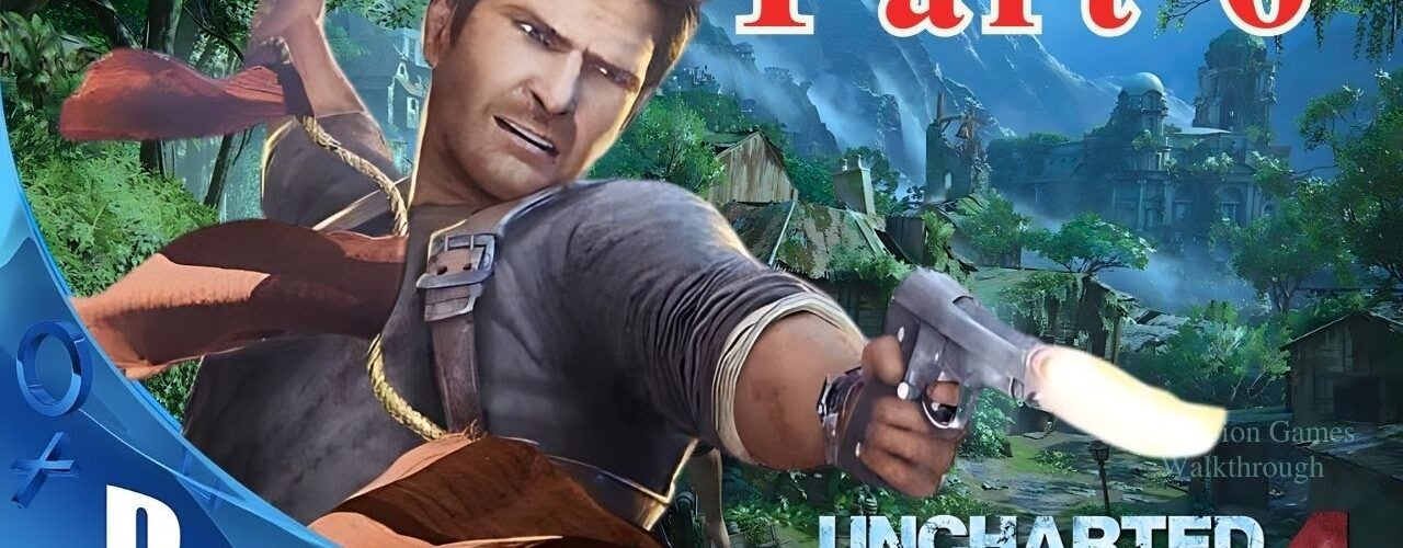 Uncharted A Thief’s End [4K 60 FPS HDR] Gameplay Part 6 FULL GAME - No Commentary