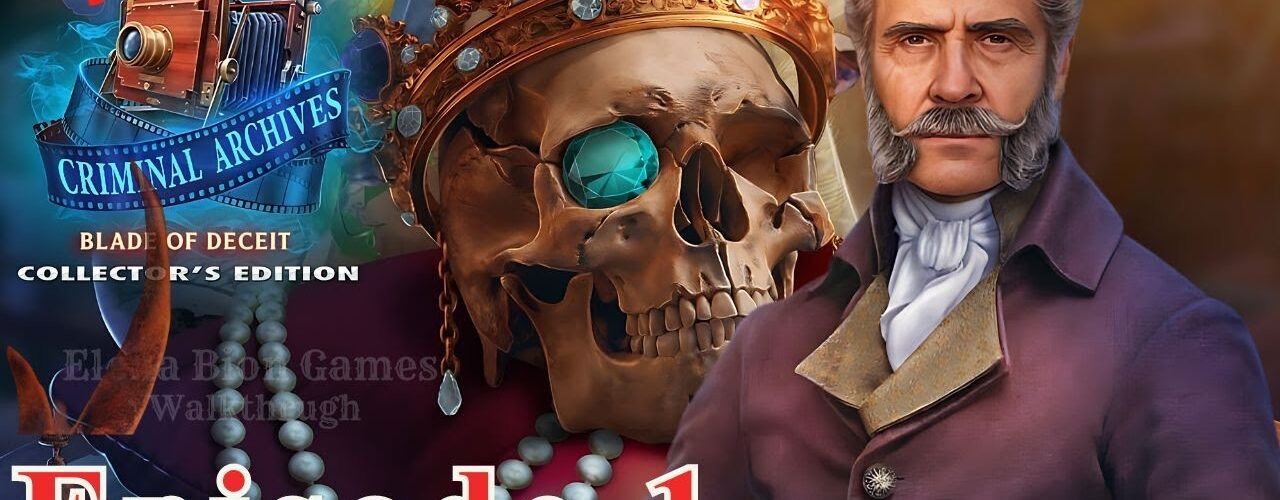 Criminal Archives 4: Blade of Deceit CE - F2P 2024 Episode 1 - Full Game Walkthrough  ElenabionGames