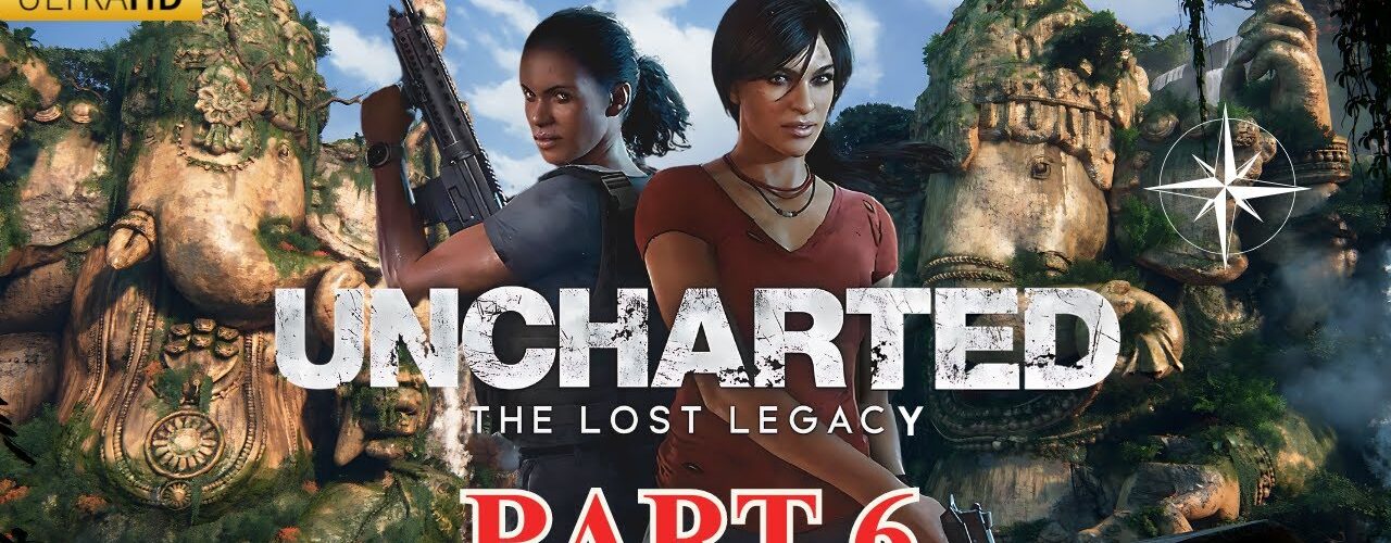 Uncharted The Lost Legacy - 4K 60 FPS HDR - Gameplay - Part 6 - FULL GAME - No Commentary