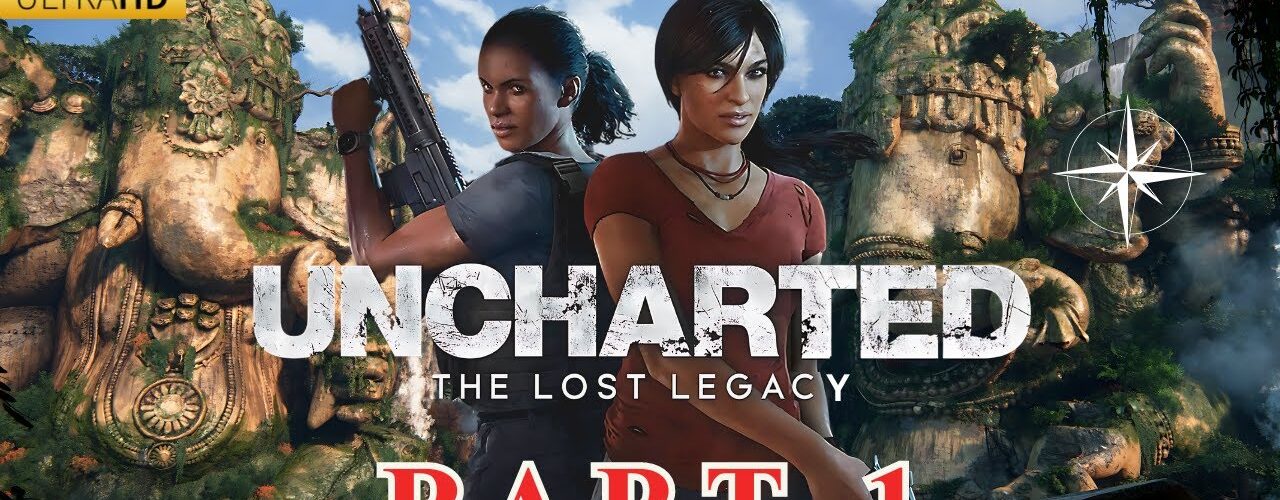 Uncharted The Lost Legacy - 4K 60 FPS HDR - Gameplay - Part 1 - FULL GAME - No Commentary