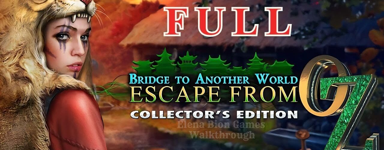 Bridge To Another World 4 - Escape From OZ Full Game Walkthrough @ElenaBionGames