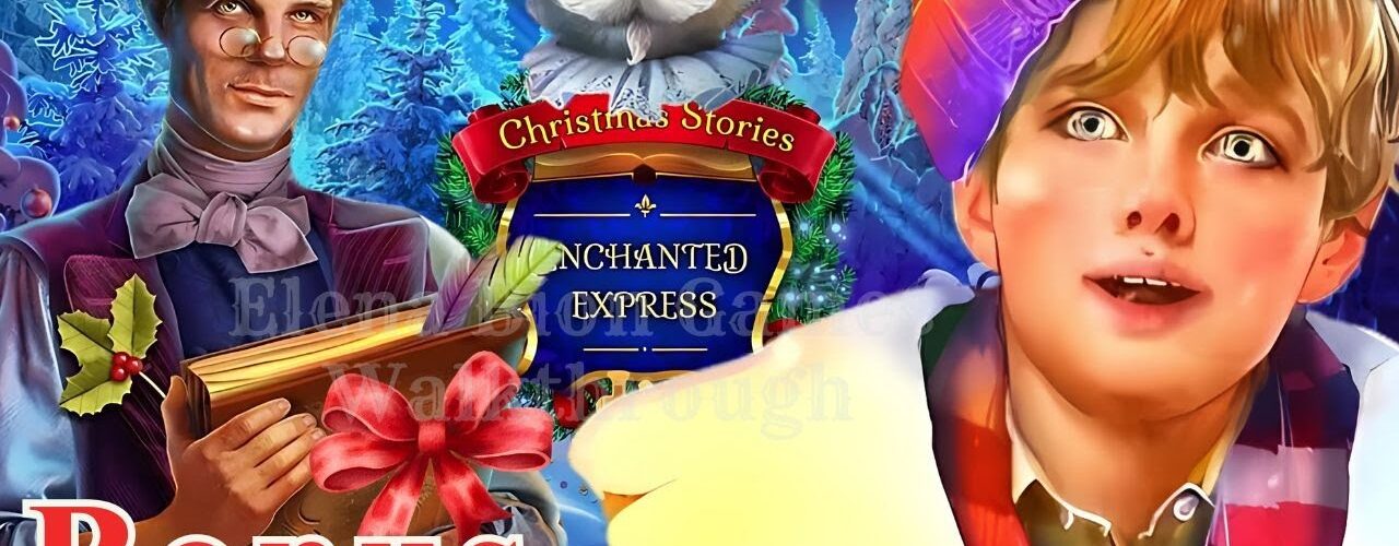 Christmas Stories 8 - Enchanted Express Bonus Chapter Gameplay  Full Game Lets Play
