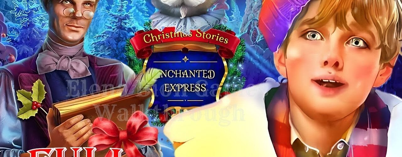 Christmas Stories  Enchanted Express CE FULL Game Walkthrough   ElenaBionGames