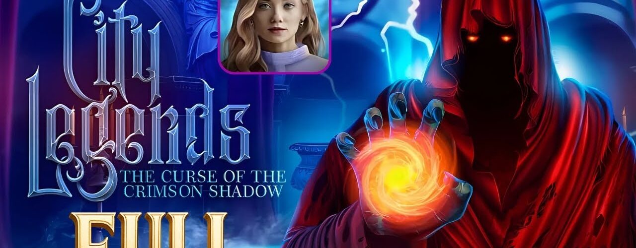 City Legends: The Curse of the Crimson Shadow Full GamePlay