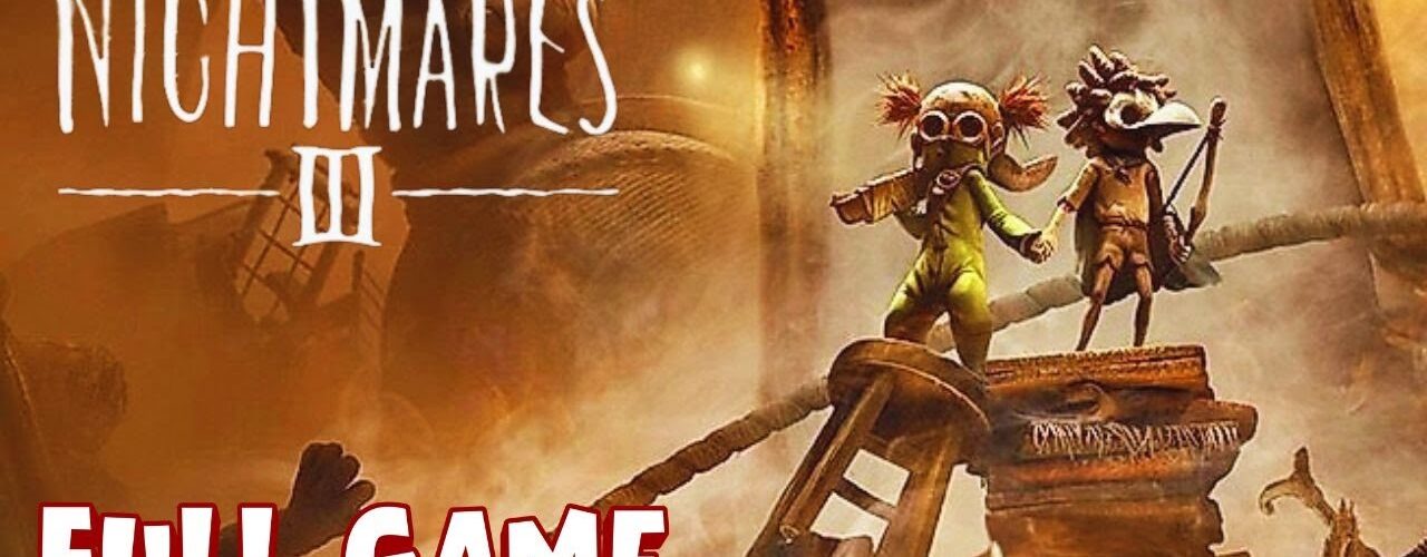 LITTLE NIGHTMARE 3 FULL WALKTHROUGH