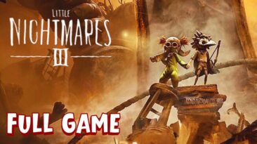 LITTLE NIGHTMARE 3 FULL WALKTHROUGH