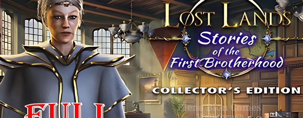 Lost Lands 9: Stories of The First Brotherhood CE & F2P FULL Game Walkthrough Let's Play