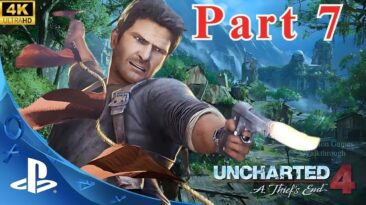 Uncharted A Thief’s End 4K 60 FPS HDR Gameplay Part 7 FULL GAME No Commentary