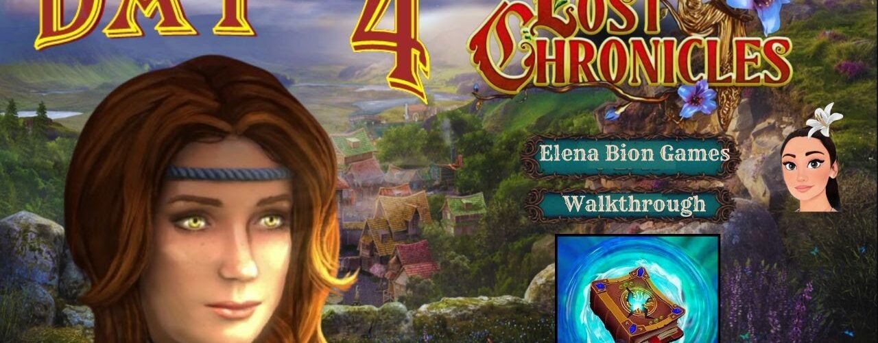 Lost Chronicles Part 4: 🌸 Day 4 Full Game Walkthrough  @ElenaBionGames