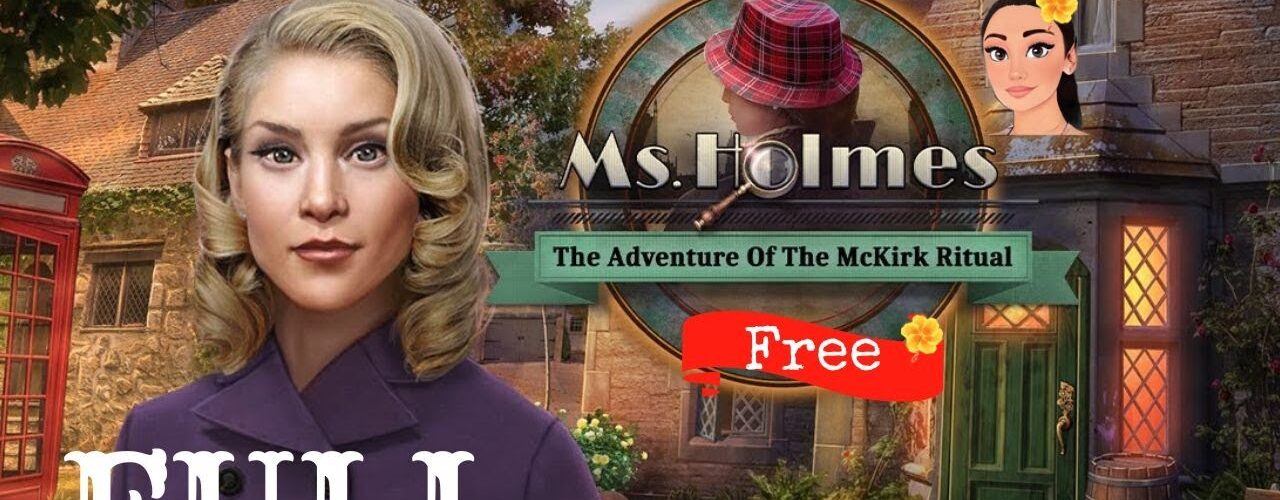Ms. Holmes 3: The Adventure of The McKirk Ritual - FULL Game & Bonus Walkthrough