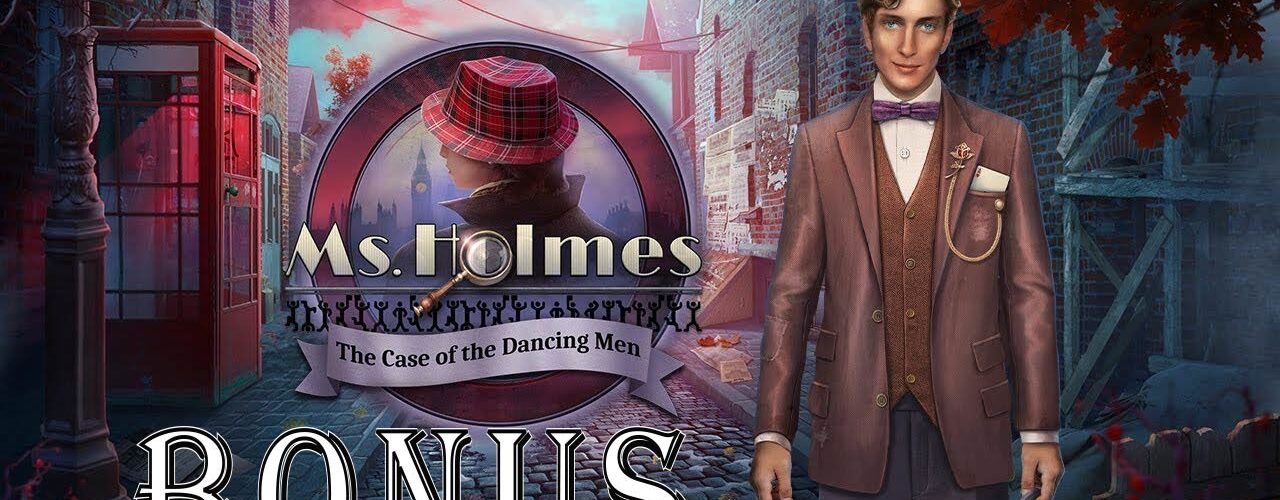 Ms Holmes 4 - The Case of the Dancing Men -  Bonus Chapter Walkthrough  @ElenaBionGames