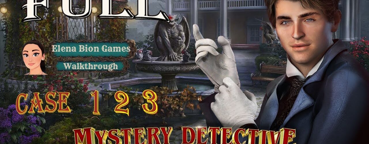 Mystery Detective Adventure Case 1 2 3 🌸 Full Game Walkthrough