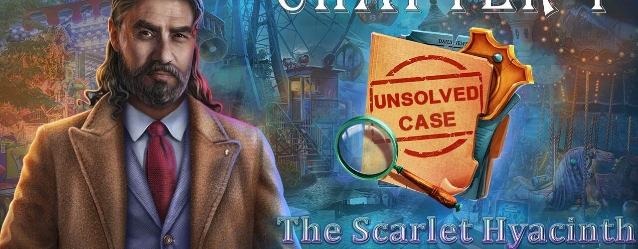 Unsolved Case 3: The Scarlet Hyacinth - Chapter 1 Walkthrough
